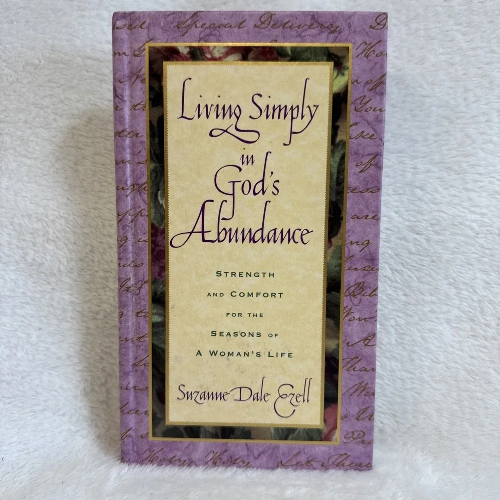 Living Simply in God's Abundance Suzanne Dale Ezell Christian Hardcover